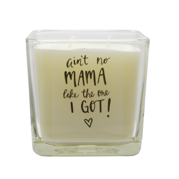 Aint No Mama Like the One I Got - 11oz Scented Candle